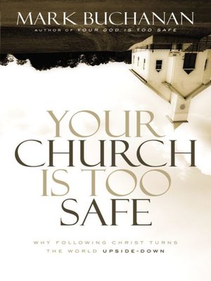 cover image of Your Church Is Too Safe